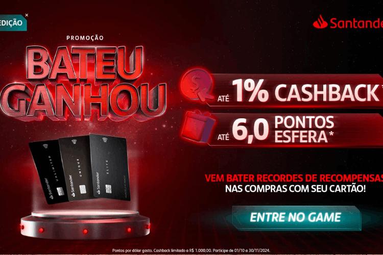 Campanha Bateu Ganhou, do Santander, premia clientes com pontos extras e cashback de até R$ 1 mil em fatura 