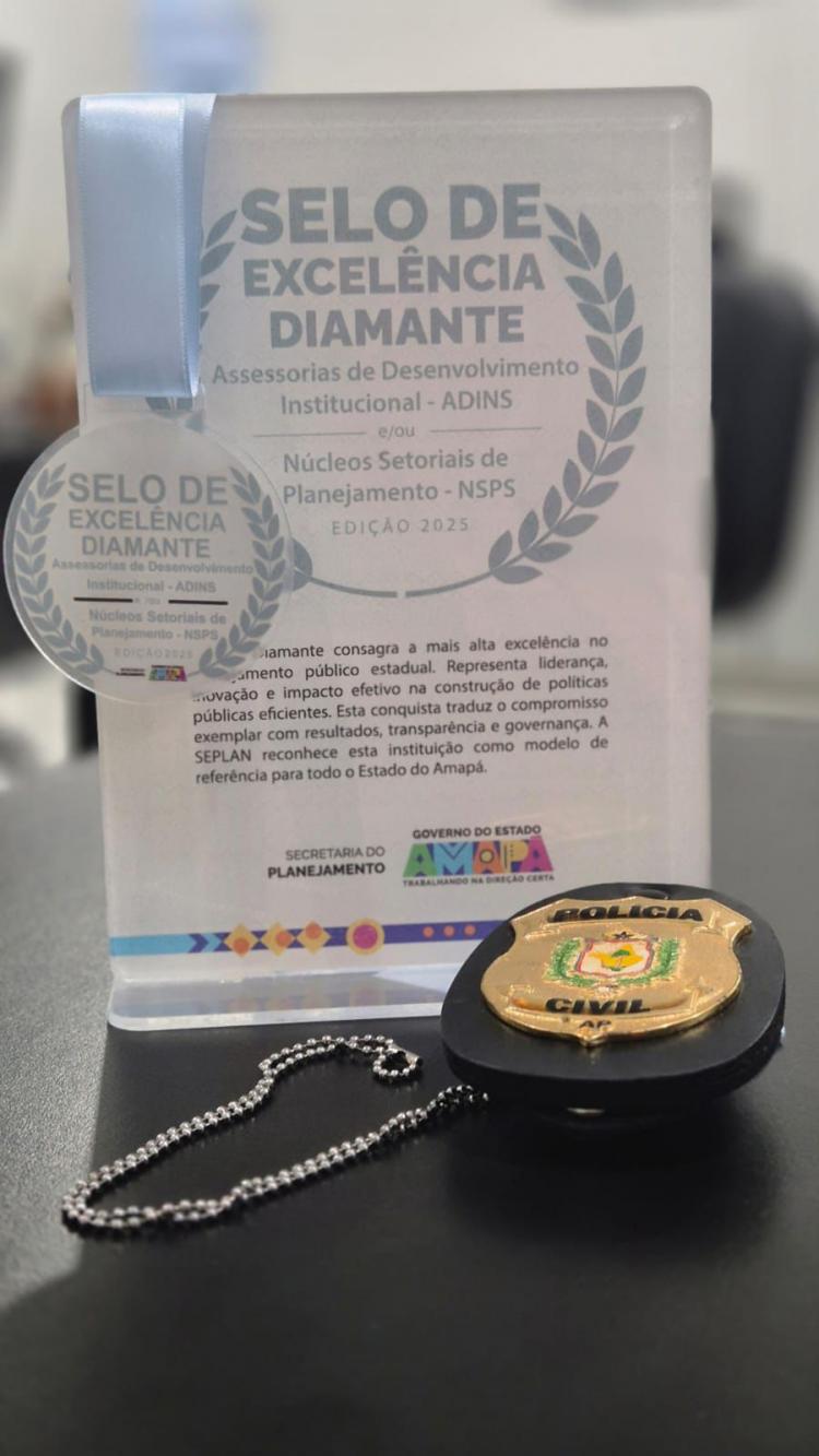 Polícia Civil do Amapá recebe Selo de Excelência Diamante em planejamento e governança