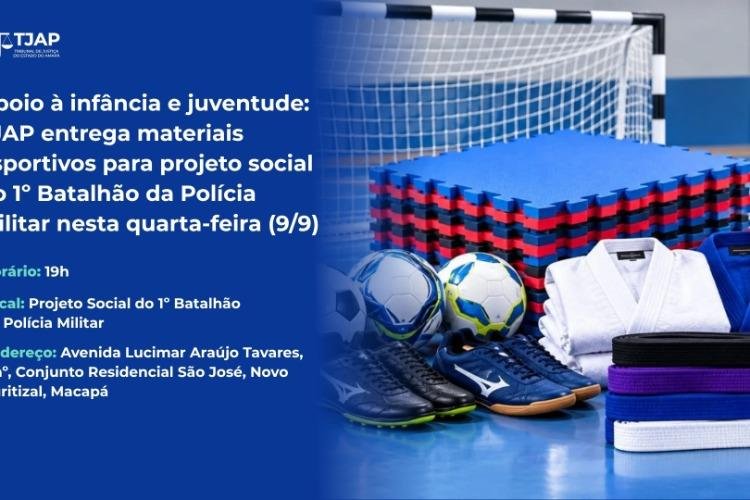 Apoio à infância e juventude: TJAP entrega materiais esportivos para projeto social do 1º Batalhão da Polícia Militar nesta quarta-feira (9/9)