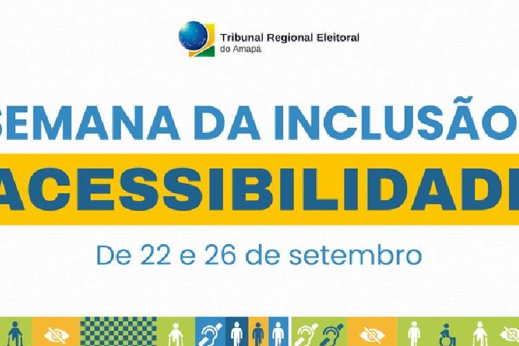 TRE Amapá promove Semana da Inclusão e Acessibilidade em alusão ao Dia Nacional de Luta da Pessoa com Deficiência
