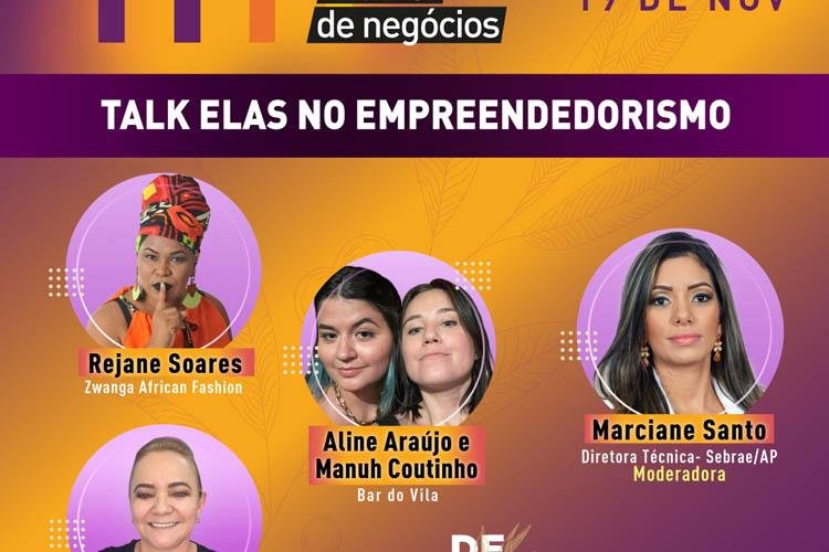 Encontro Mulheres de Negócios no Sebrae celebra Dia Mundial do Empreendedorismo Feminino