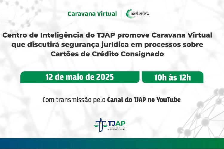 TJAP realiza Caravana Virtual sobre segurança jurídica em crédito consignado