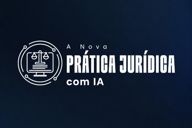 A Nova Prática Jurídica com IA: 7 motivos poderosos para advogados modernizarem sua atuação em 2026